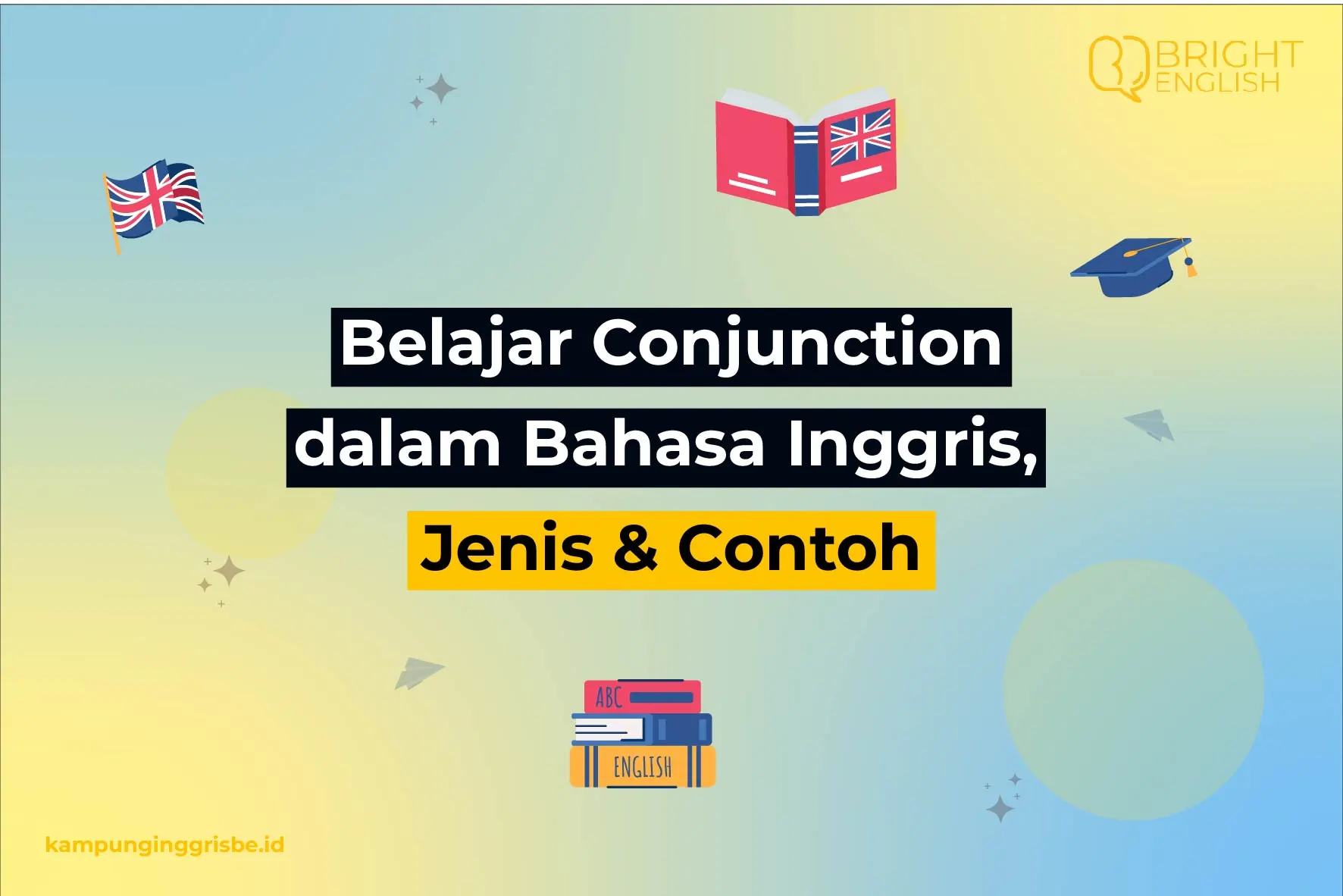 Belajar Conjunction dalam Bahasa Inggris, Jenis-dan-Contoh