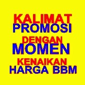 Kalimat Promosi Menarik Menggunakan Momen Kenaikan Harga BBM