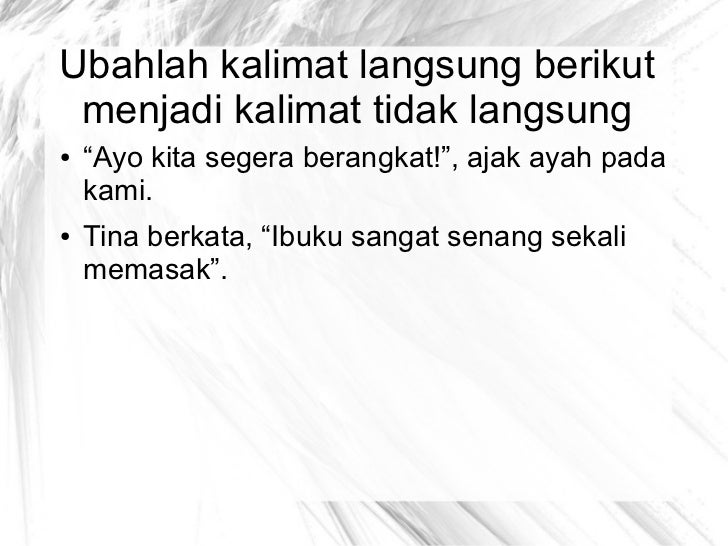 Contoh Kalimat Langsung Diubah Menjadi Kalimat Tidak Langsung