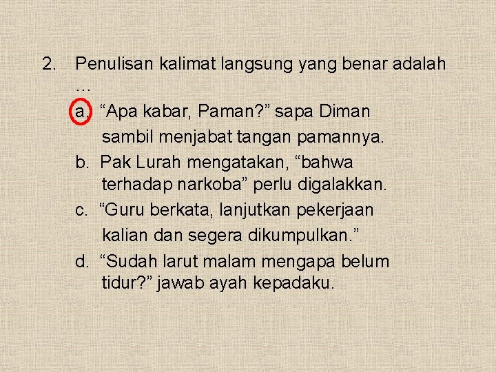 KALIMAT LANGSUNG dan KALIMAT TIDAK LANGSUNG KALIMAT LANGSUNG