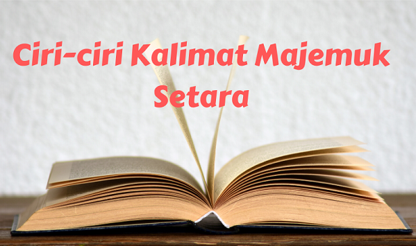 Ciri ciri Kalimat Majemuk Setara 1