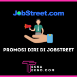 Cara Mempromosikan Diri di Jobstreet Agar Diterima Kerja